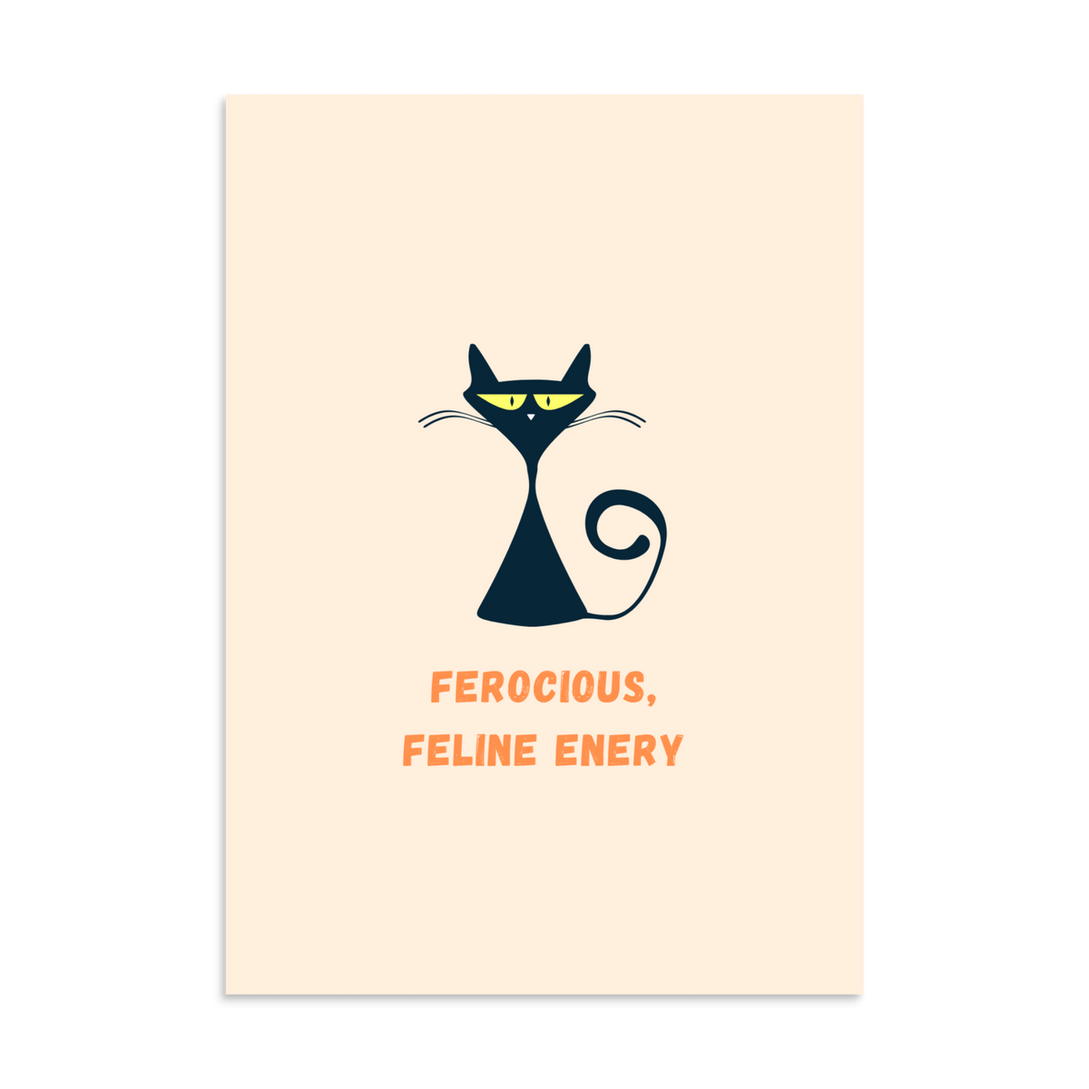 A minimalist art print featuring a stylized black cat with yellow eyes and the text 'FEROCIOUS, FELINE ENEMY' in orange on a warm cream background.