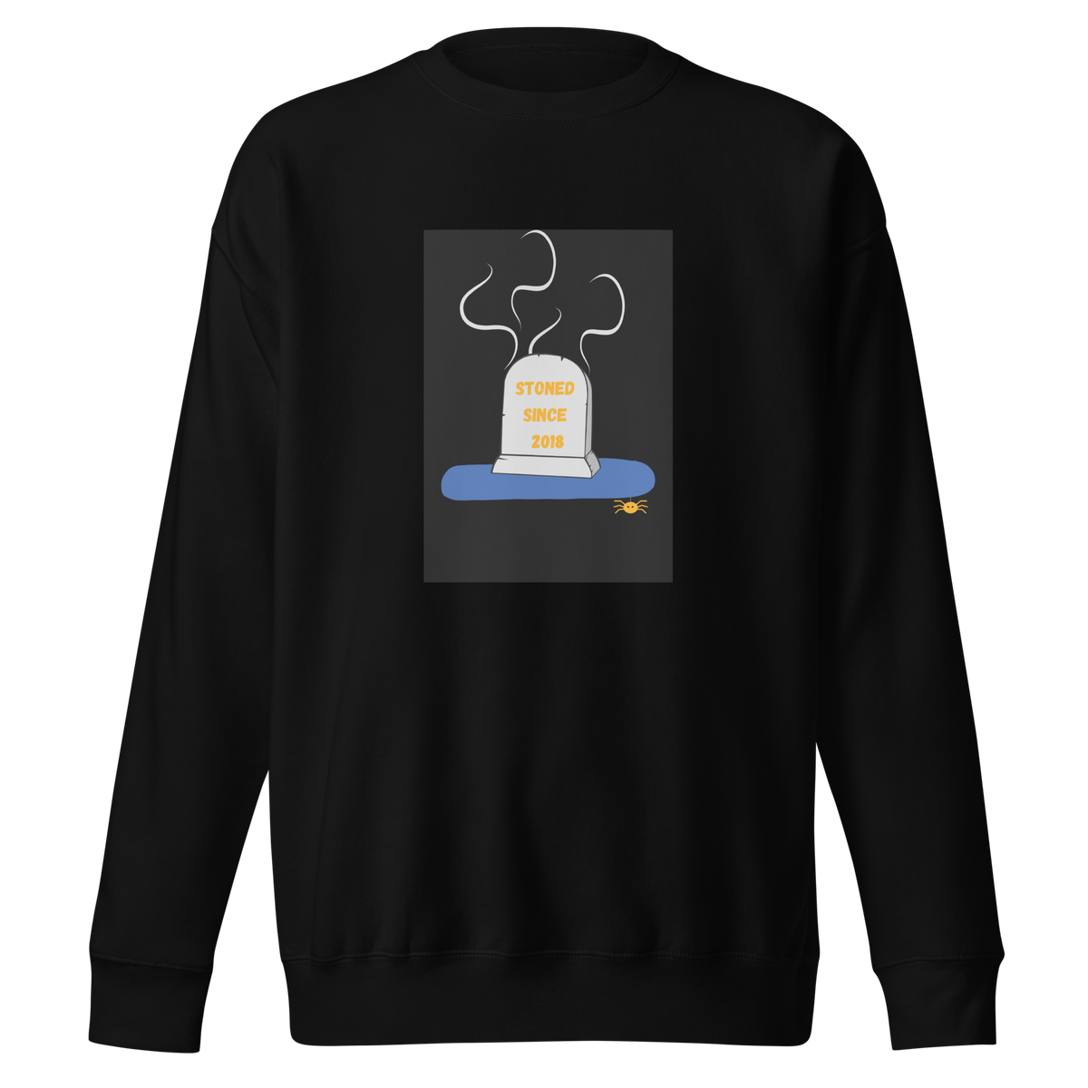 Black crewneck with a gravestone and orange text called stoned since 2018 written on it.