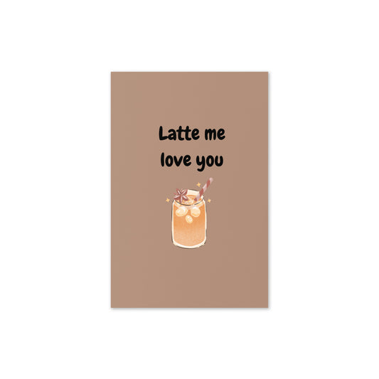 Greeting card with 'Latte me love you' text and a coffee illustration on a brown background