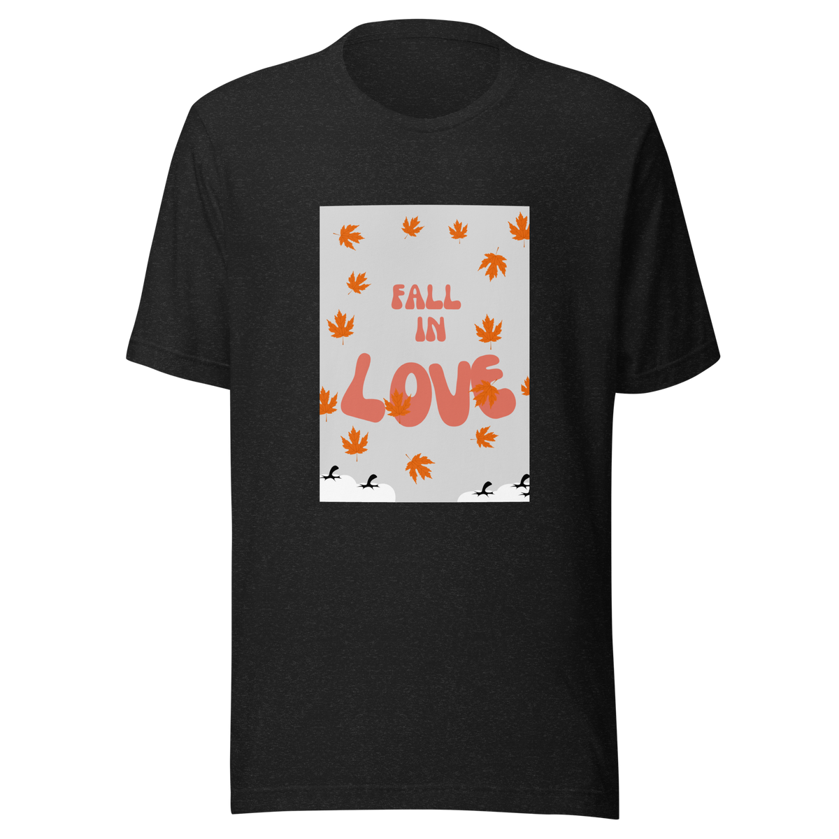 Black t-shirt with white background, orange leaves and fall in love written fall in love on it.