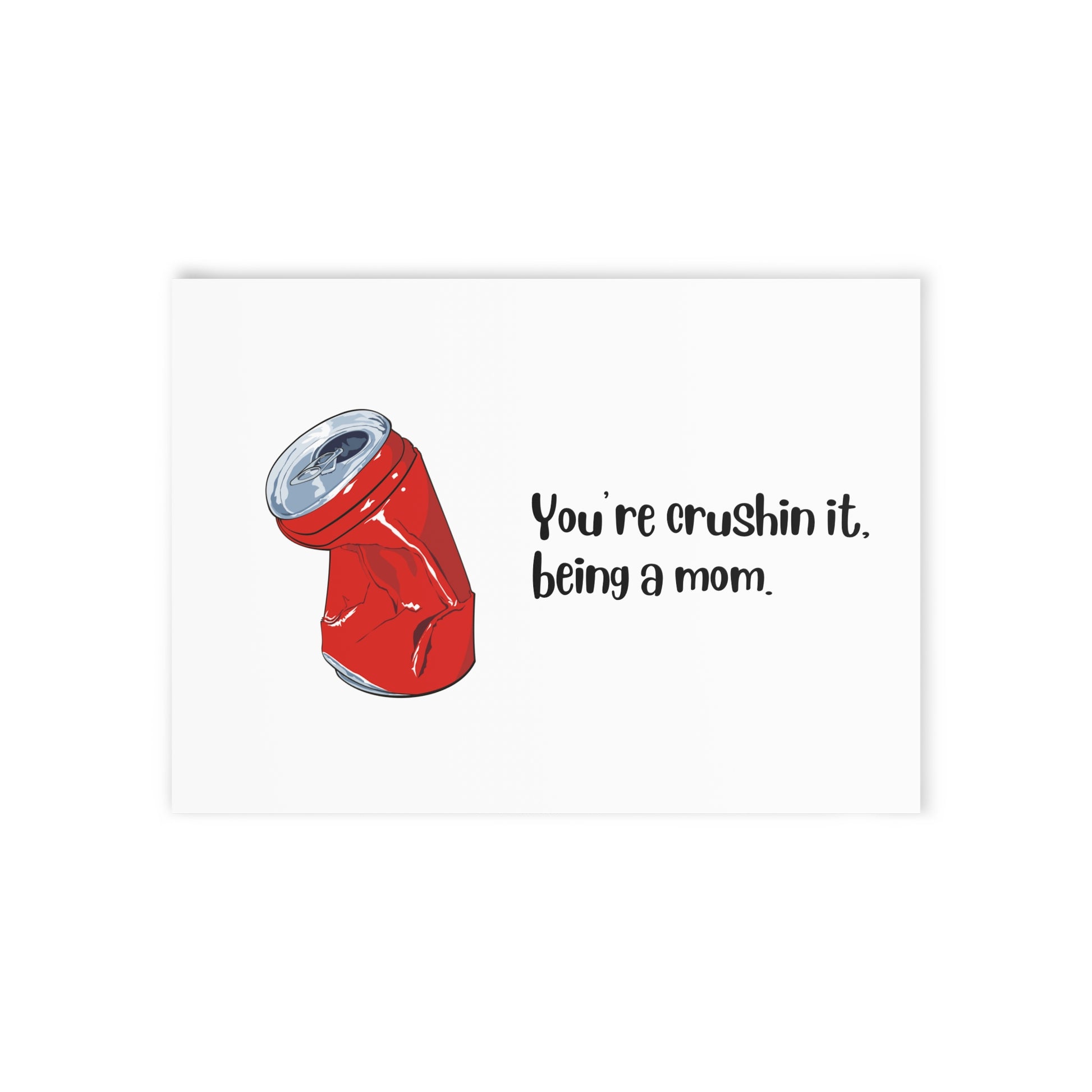 Red can with 'You're crushin it, being a mom' text on a white background